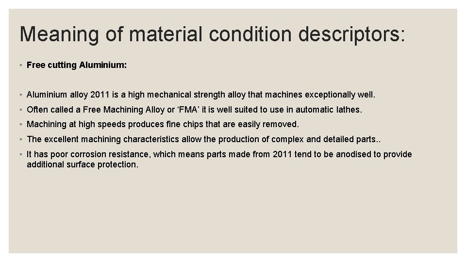 Meaning of material condition descriptors: ◦ Free cutting Aluminium: ◦ Aluminium alloy 2011 is