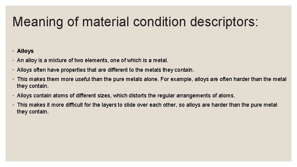 Meaning of material condition descriptors: ◦ Alloys ◦ An alloy is a mixture of
