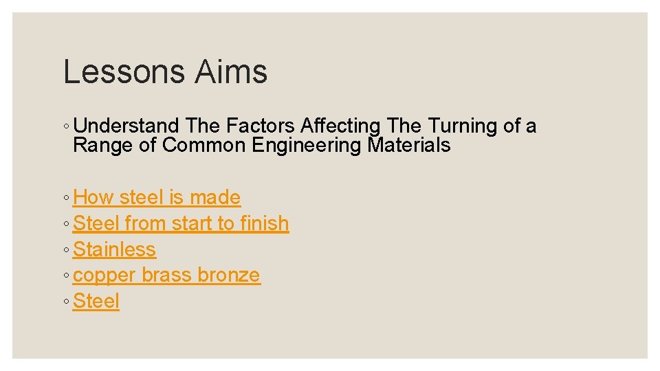 Lessons Aims ◦ Understand The Factors Affecting The Turning of a Range of Common