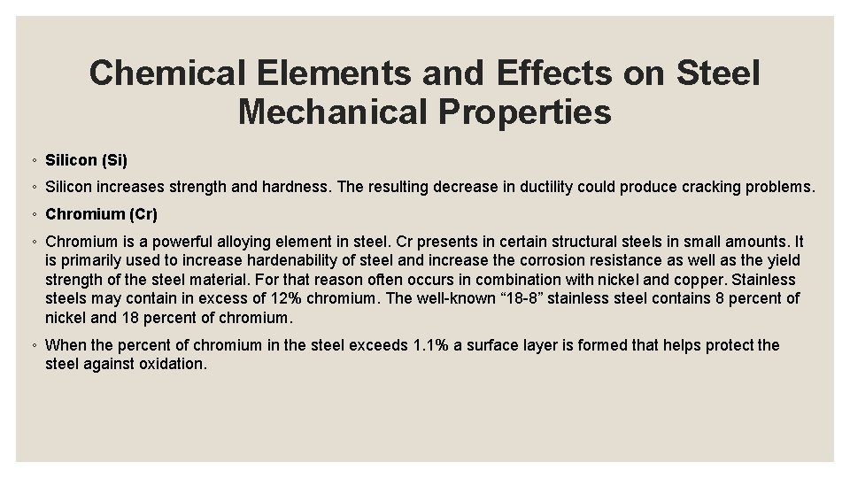 Chemical Elements and Effects on Steel Mechanical Properties ◦ Silicon (Si) ◦ Silicon increases
