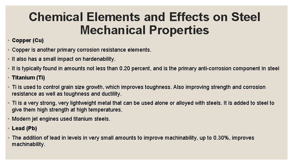 Chemical Elements and Effects on Steel Mechanical Properties ◦ Copper (Cu) ◦ Copper is