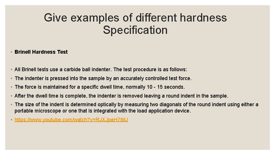 Give examples of different hardness Specification ◦ Brinell Hardness Test ◦ All Brinell tests