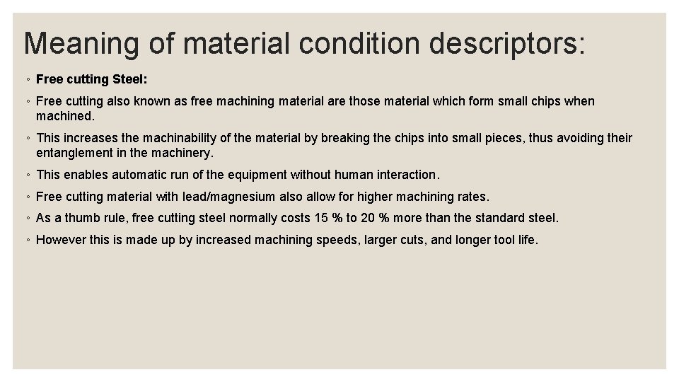 Meaning of material condition descriptors: ◦ Free cutting Steel: ◦ Free cutting also known