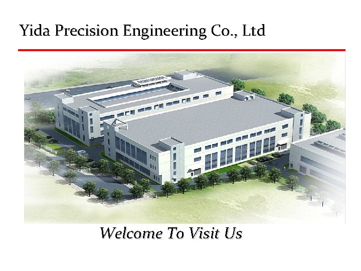 Yida Precision Engineering Co. , Ltd Need to add a overview picture of the