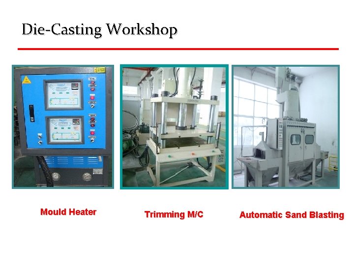 Die-Casting Workshop Mould Heater Trimming M/C Automatic Sand Blasting 