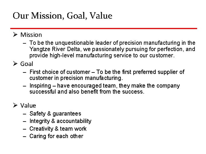 Our Mission, Goal, Value Ø Mission – To be the unquestionable leader of precision