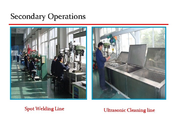 Secondary Operations Spot Welding Line Ultrasonic Cleaning line 
