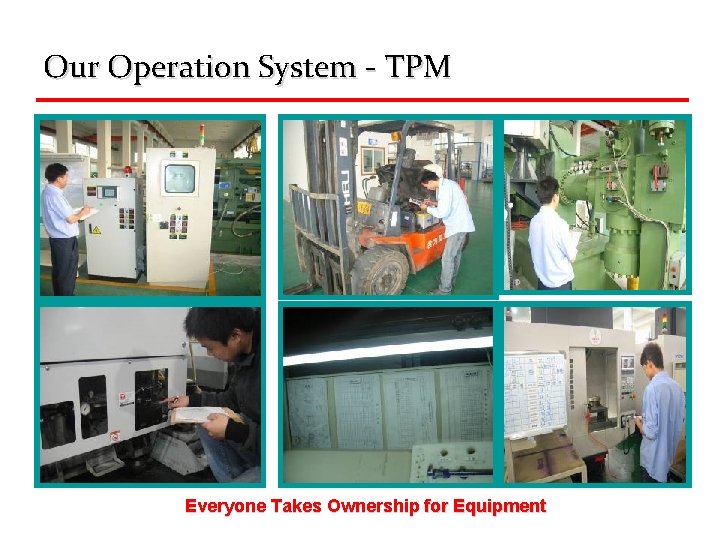 Our Operation System - TPM Everyone Takes Ownership for Equipment 