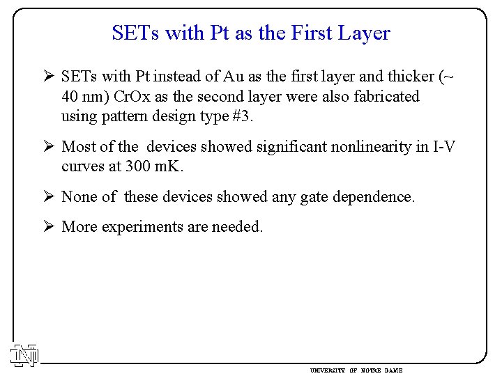 SETs with Pt as the First Layer Ø SETs with Pt instead of Au