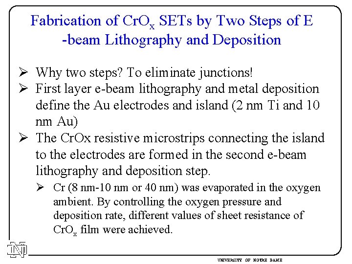 Fabrication of Cr. Ox SETs by Two Steps of E -beam Lithography and Deposition