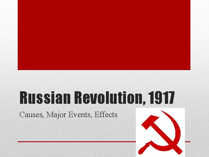 Russian Revolution, 1917 Causes, Major Events, Effects 