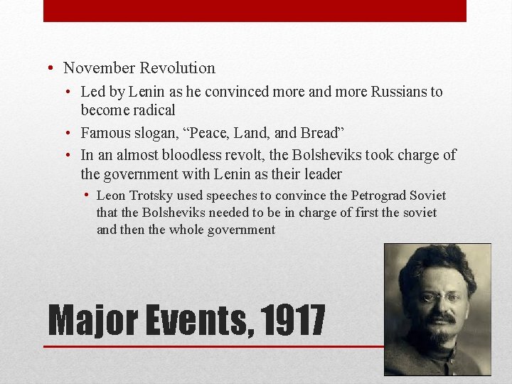  • November Revolution • Led by Lenin as he convinced more and more