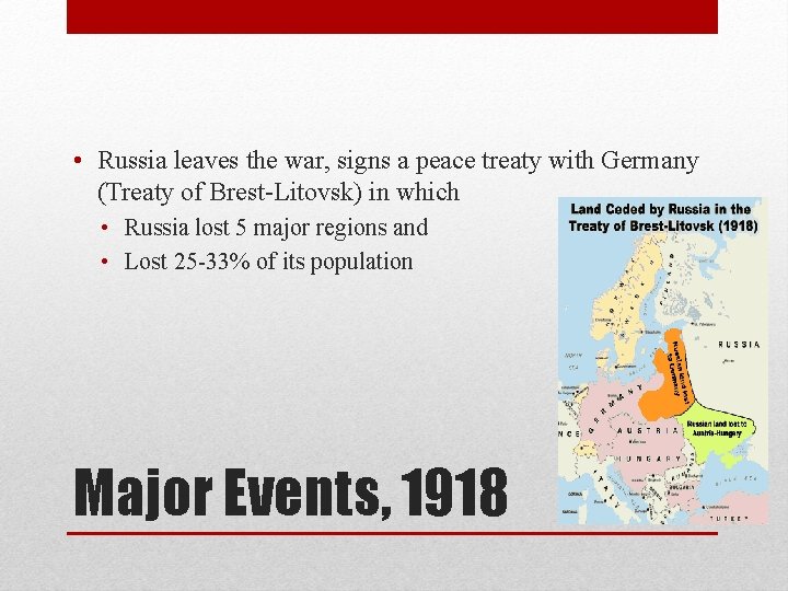  • Russia leaves the war, signs a peace treaty with Germany (Treaty of