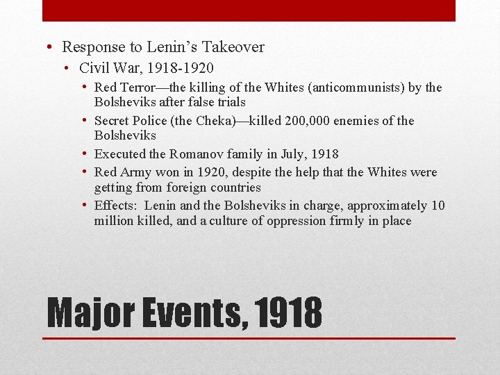  • Response to Lenin’s Takeover • Civil War, 1918 -1920 • Red Terror—the