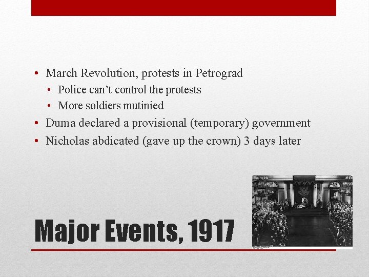  • March Revolution, protests in Petrograd • Police can’t control the protests •