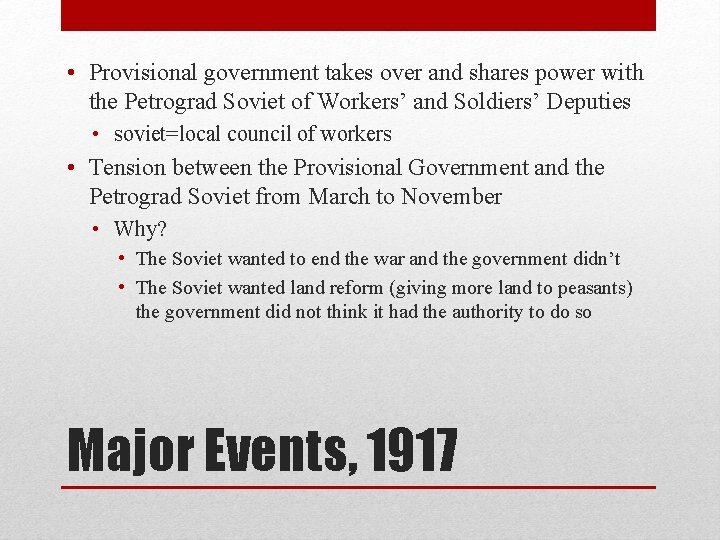  • Provisional government takes over and shares power with the Petrograd Soviet of