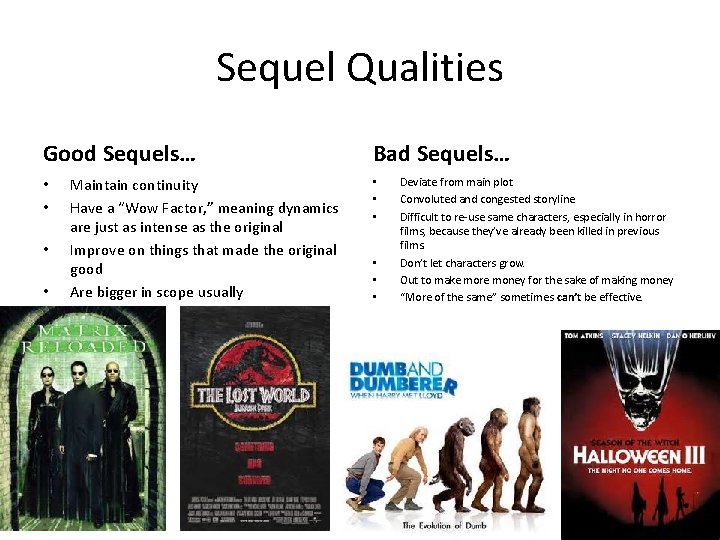 Sequel Qualities Good Sequels… • • Maintain continuity Have a “Wow Factor, ” meaning Sequel Qualities Good Sequels… • • Maintain continuity Have a “Wow Factor, ” meaning
