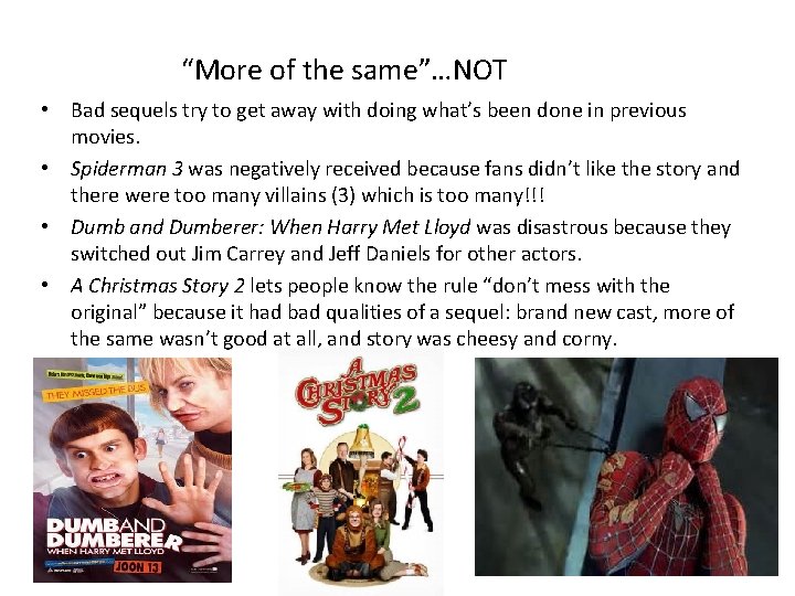 “More of the same”…NOT • Bad sequels try to get away with doing what’s “More of the same”…NOT • Bad sequels try to get away with doing what’s