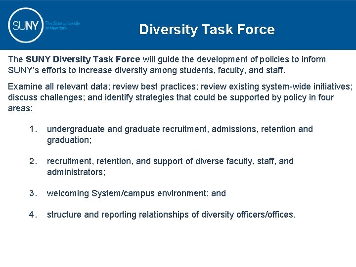 Diversity Task Force The SUNY Diversity Task Force will guide the development of policies