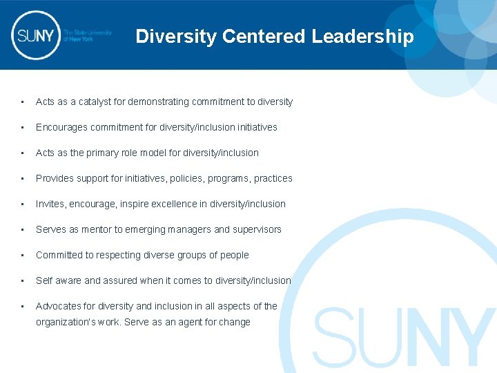 Diversity Centered Leadership • Acts as a catalyst for demonstrating commitment to diversity •