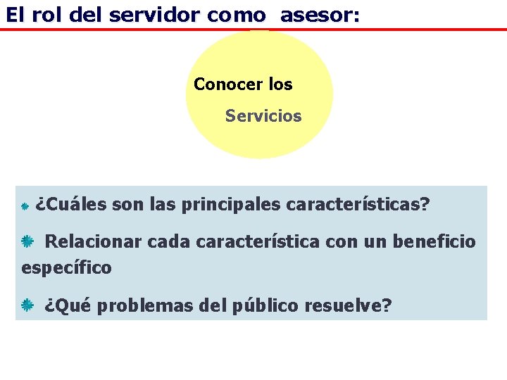 El rol del servidor como asesor: Conocer los Servicios ¿Cuáles son las principales características?