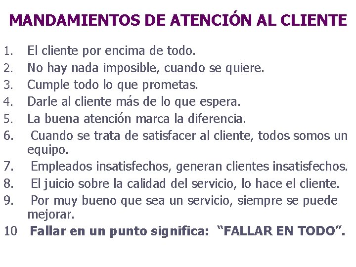 MANDAMIENTOS DE ATENCIÓN AL CLIENTE 1. 2. 3. 4. 5. 6. 7. 8. 9.