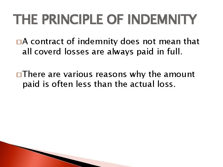 THE PRINCIPLE OF INDEMNITY �A contract of indemnity does not mean that all coverd