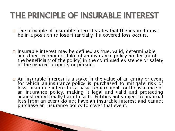 THE PRINCIPLE OF INSURABLE INTEREST � � � The principle of insurable interest states