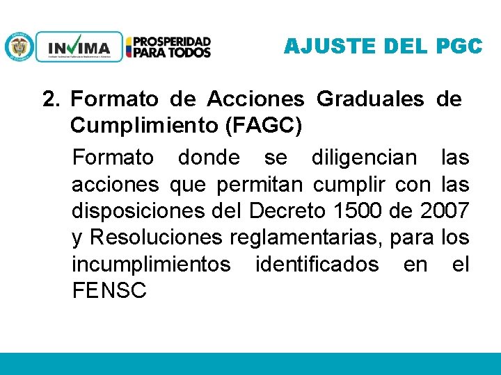 AJUSTE DEL PGC 2. Formato de Acciones Graduales de Cumplimiento (FAGC) Formato donde se