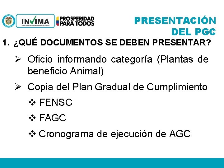 PRESENTACIÓN DEL PGC 1. ¿QUÉ DOCUMENTOS SE DEBEN PRESENTAR? Ø Oficio informando categoría (Plantas