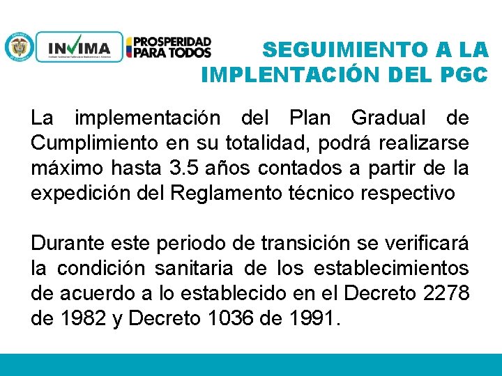 SEGUIMIENTO A LA IMPLENTACIÓN DEL PGC La implementación del Plan Gradual de Cumplimiento en