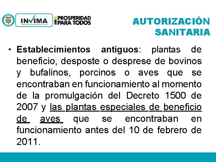 AUTORIZACIÓN SANITARIA • Establecimientos antiguos: plantas de beneficio, desposte o desprese de bovinos y