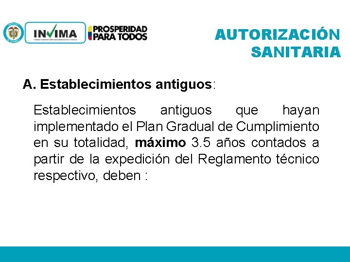 AUTORIZACIÓN SANITARIA A. Establecimientos antiguos: Establecimientos antiguos que hayan implementado el Plan Gradual de