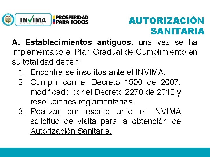 AUTORIZACIÓN SANITARIA A. Establecimientos antiguos: una vez se ha implementado el Plan Gradual de