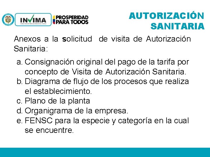 AUTORIZACIÓN SANITARIA Anexos a la solicitud de visita de Autorización Sanitaria: a. Consignación original