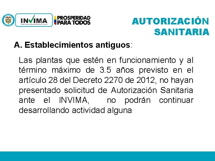 AUTORIZACIÓN SANITARIA A. Establecimientos antiguos: Las plantas que estén en funcionamiento y al término