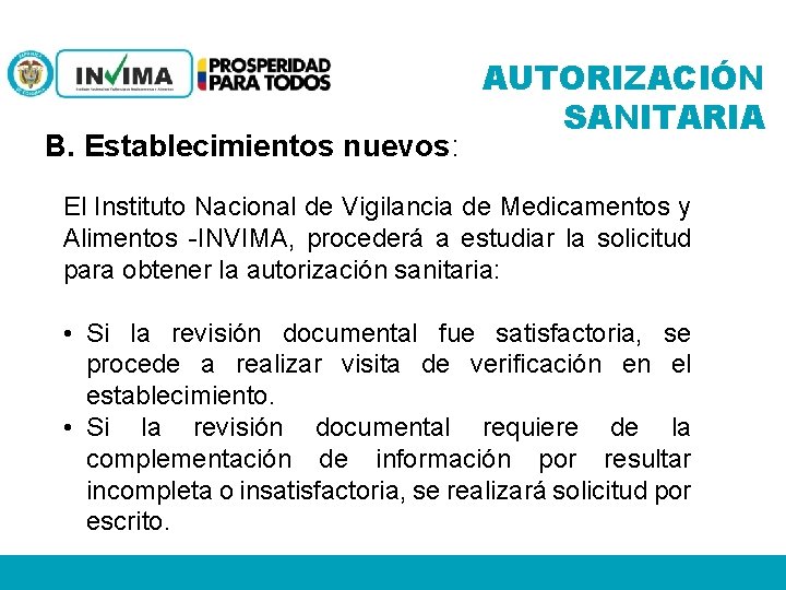 B. Establecimientos nuevos: AUTORIZACIÓN SANITARIA El Instituto Nacional de Vigilancia de Medicamentos y Alimentos