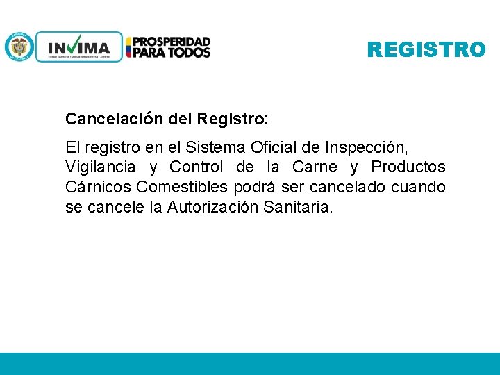 REGISTRO Cancelación del Registro: El registro en el Sistema Oficial de Inspección, Vigilancia y