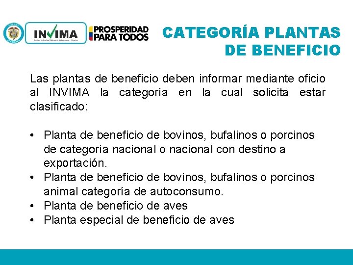 CATEGORÍA PLANTAS DE BENEFICIO Las plantas de beneficio deben informar mediante oficio al INVIMA