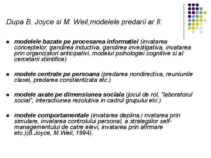 Dupa B. Joyce si M. Weil, modelele predarii ar fi: l modelele bazate pe