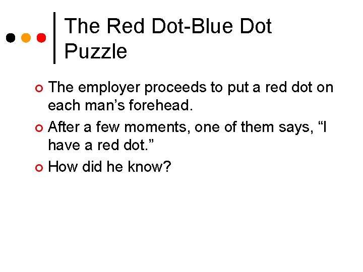 The Red Dot-Blue Dot Puzzle The employer proceeds to put a red dot on The Red Dot-Blue Dot Puzzle The employer proceeds to put a red dot on
