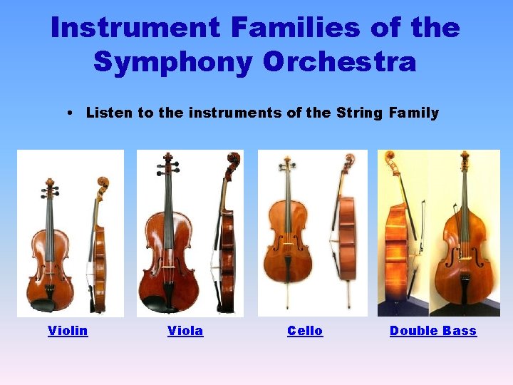 Instrument Families of the Symphony Orchestra • Listen to the instruments of the String