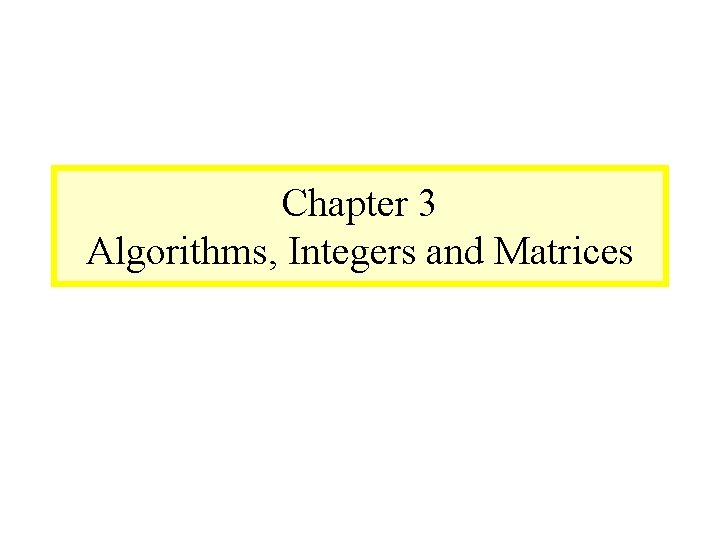 Module #9 – Number Theory Chapter 3 Algorithms, Integers and Matrices 9/15/2020 1 