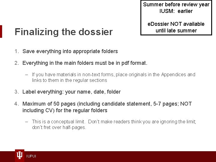 Summer before review year IUSM: earlier Finalizing the dossier e. Dossier NOT available until