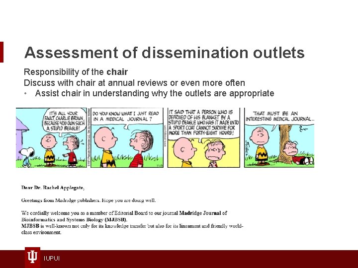 Assessment of dissemination outlets Responsibility of the chair Discuss with chair at annual reviews