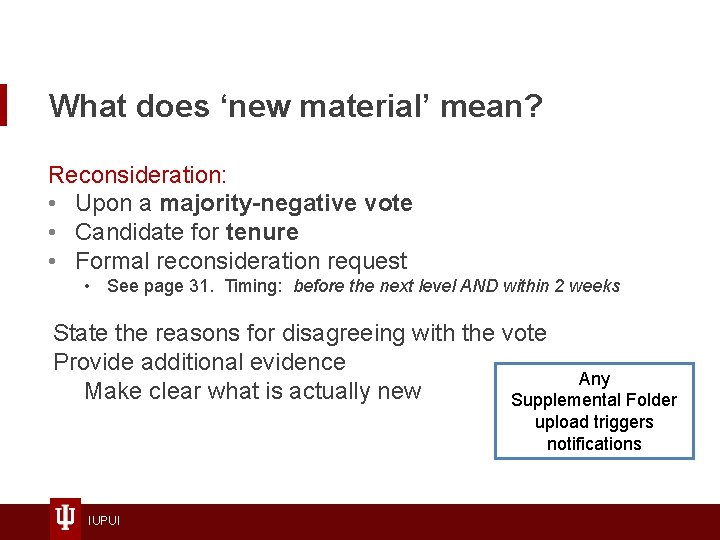 What does ‘new material’ mean? Reconsideration: • Upon a majority-negative vote • Candidate for