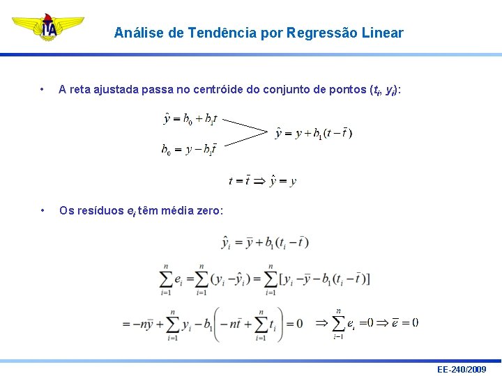 Análise de Tendência por Regressão Linear • A reta ajustada passa no centróide do