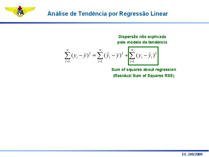 Análise de Tendência por Regressão Linear Dispersão não explicada pelo modelo de tendência Sum