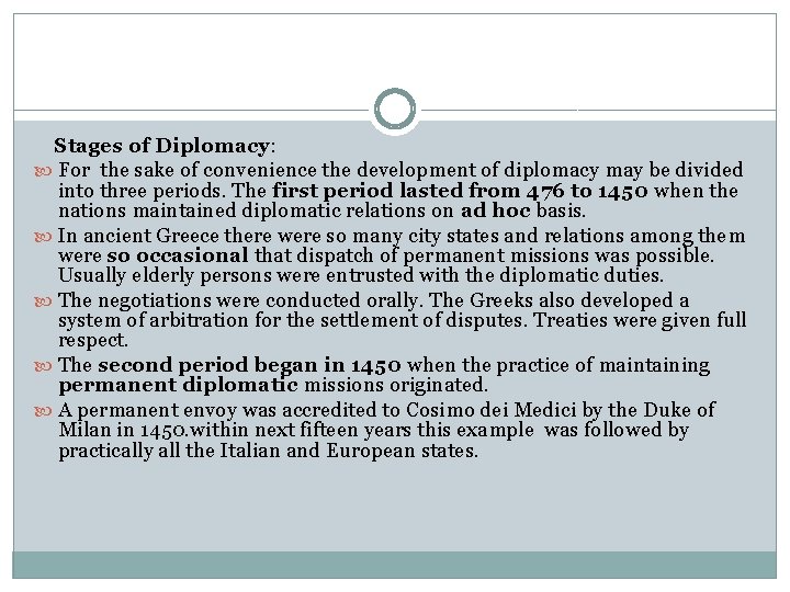 Stages of Diplomacy: For the sake of convenience the development of diplomacy may be