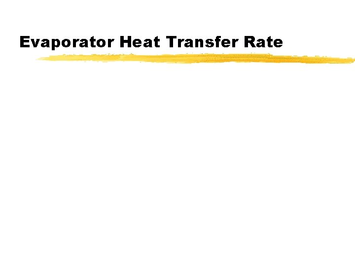 Evaporator Heat Transfer Rate 